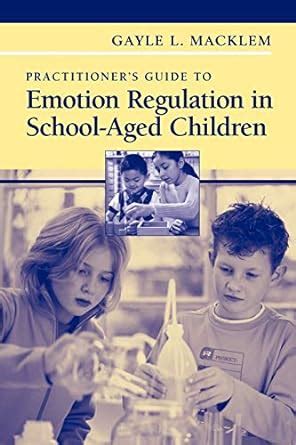 Practitioners guide to emotion regulation in school aged children. - Jornadas sobre panoramica del control interno en la administracion publica : nuevos enfoques de futuro.