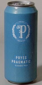 Pragmatic Pils Pryes Brewing Company BeerAdvocate