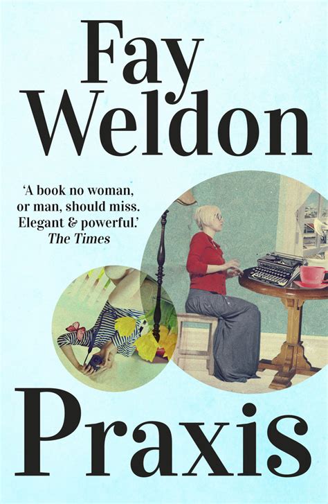 Full Download Praxis By Fay Weldon