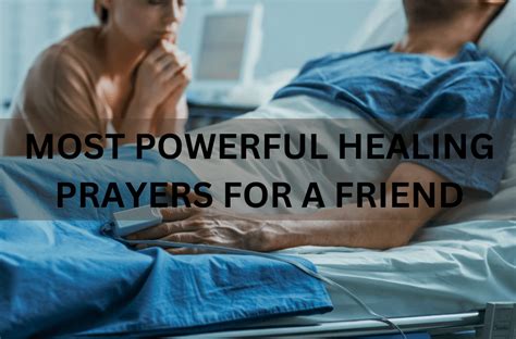 Prayer for healing for a friend scripture.  These prayers provide comfort, hop...