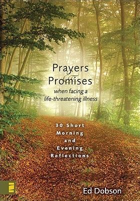 Download Prayers And Promises When Facing A Lifethreatening Illness 30 Short Morning And Evening Reflections By Ed Dobson