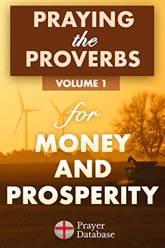 Read Online Praying The Proverbs For Money And Prosperity Praying The Proverbs Series Book 1 By Prayer Database