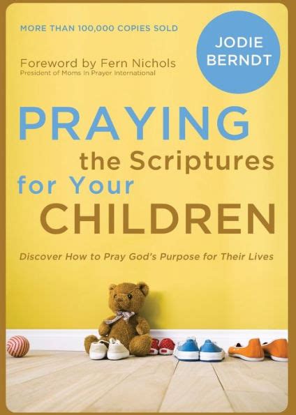 Full Download Praying The Scriptures For Your Children Discover How To Pray Gods Purpose For Their Lives By Jodie Berndt