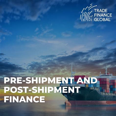 Pre and post shipment finance 2024 Trade Finance Guide