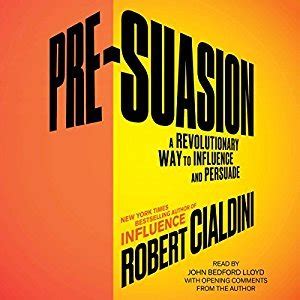 Read Online Presuasion A Revolutionary Way To Influence And Persuade By Robert B Cialdini