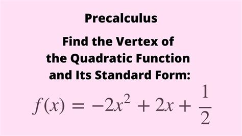 Precalculus Finding the Vertex of the Quadratic Function and Rewriting
