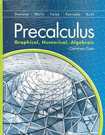 Precalculus Graphical Numerical Algebraic W Math Xl Student Access Kit Common Core Student Edition