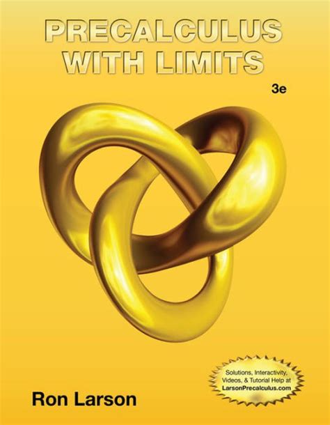 Precalculus with limits online textbook. Do you need a comprehensive and easy-to-use study guide for your precalculus textbook? Visit LarsonPrecalculus.com and find out how you can access online tutorials, videos, activities, and solutions for Precalculus with Limits: A Graphing Approach, 8th edition. 