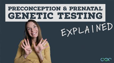 Preconception and Prenatal Testing Explained by a
