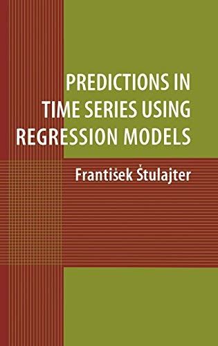 Read Online Predictions In Time Series Using Regression Models By Frantisek Stulajter