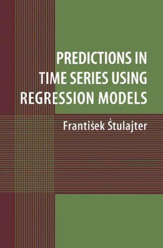 Download Predictions In Time Series Using Regression Models By Frantisek Stulajter