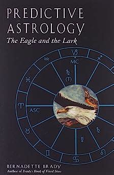 Read Online Predictive Astrology The Eagle And The Lark By Bernadette Brady