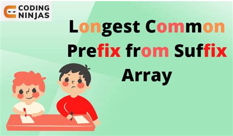 Prefix and suffix array.  Level up your coding skills and quickly land ...