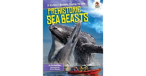 Read Online Prehistoric Sea Beasts By Matthew Rake