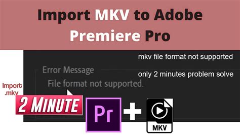 Premiere pro mkv not supported. Step 1 Import MKV Video to UniConverter. Download and install Wondershare UniConverter on your Windows or Mac computer, launch the program, ensure that you are on the Converter tile, click the Add or drag files here to start the conversion from the center of the main interface, and locate and import the MKV file you want to import to Adobe ... 