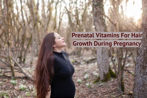 Prenatal Vitamins For Hair Growth During Pregnancy