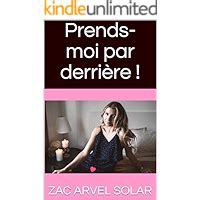 Prends Moi Par Derrière French Edition By Zac Arvel Solar