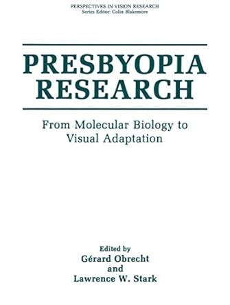 Presbyopia Research From Molecular Biology To Visual Adaptation 1st Edition