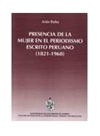 Presencia de la mujer en el periodismo escrito peruano (1821 1960). - Nakamichi lx 5 manual de servicio.