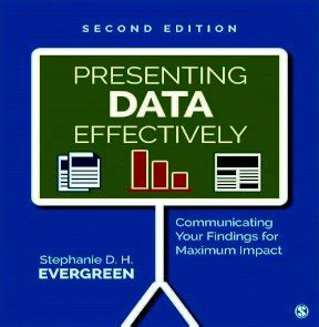 Read Online Presenting Data Effectively Communicating Your Findings For Maximum Impact Second Edition By Stephanie Dh Evergreen