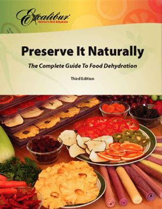 Download Preserve It Naturally A Complete Guide To Food Dehydration By Excalibur Products Inc