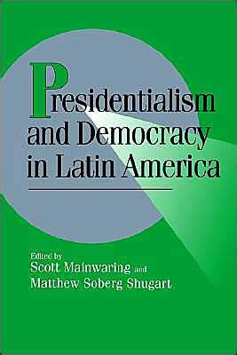 Presidentialism and democracy in Latin America - Stanford …