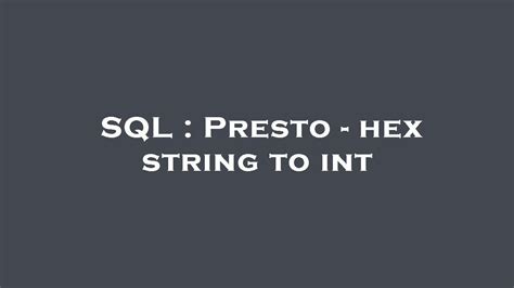Presto cast string to int example. .  For example, a query that expects a va...