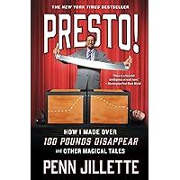 Download Presto How I Made Over 100 Pounds Disappear And Other Magical Tales By Penn Jillette