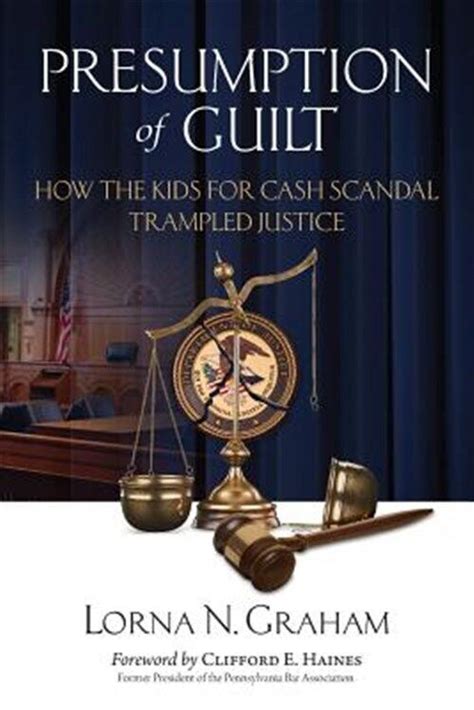 Read Presumption Of Guilt How The Kids For Cash Scandal Trampled Justice By Lorna N Graham