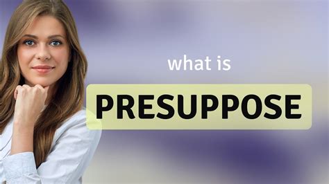 Presupposes meaning. presupposed meaning: 1. past simple and past participle of presuppose 2. to accept that something is true before it has…. Learn more. 