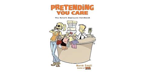 Read Online Pretending You Care The Retail Employee Handbook By Norm Feuti