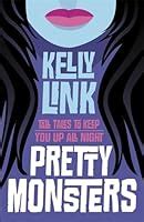 Read Online Pretty Monsters Stories By Kelly Link