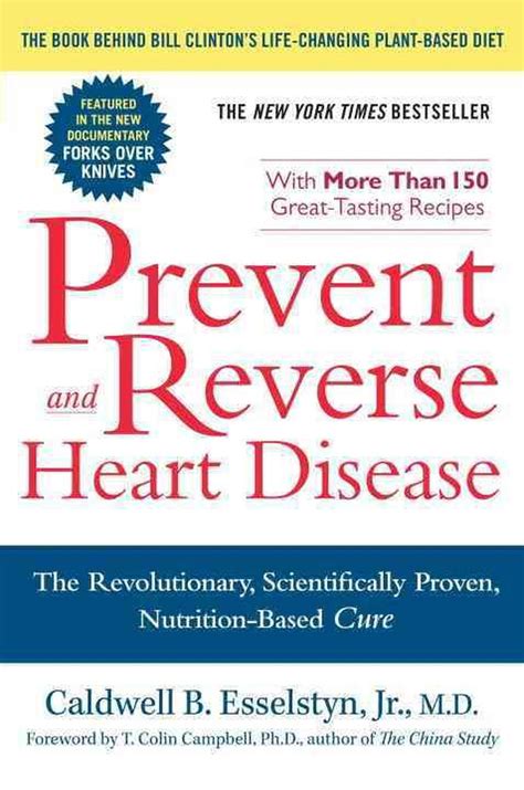 Download Prevent And Reverse Heart Disease The Revolutionary Scientifically Proven Nutritionbased Cure By Caldwell B Esselstyn Jr