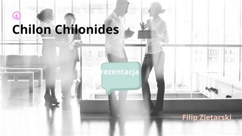 Prezentacja o Chilonie by Filip Filip
