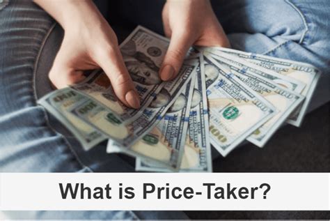 Price taker. Things To Know About Price taker. 