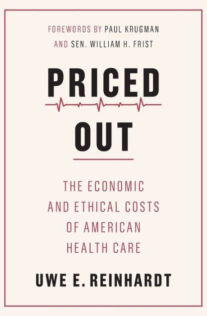 Read Priced Out The Economic And Ethical Costs Of American Health Care By Uwe Reinhardt