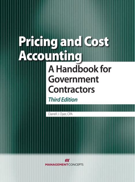 Read Pricing And Cost Accounting A Handbook For Government Contractors 2Nd Edition By Darrell J Oyer