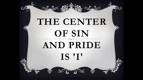 Pride is a sin. Christians have long counted pride as a sin—indeed, the “original sin” that generates every other and is the vital principle in each. C.S. Lewis speaks for many Christian moral-ists when he calls pride “the essential vice, the utmost evil.” He asserts that pride “is the complete anti-God state of mind” (Lewis, 1980, pp. 121-22). 