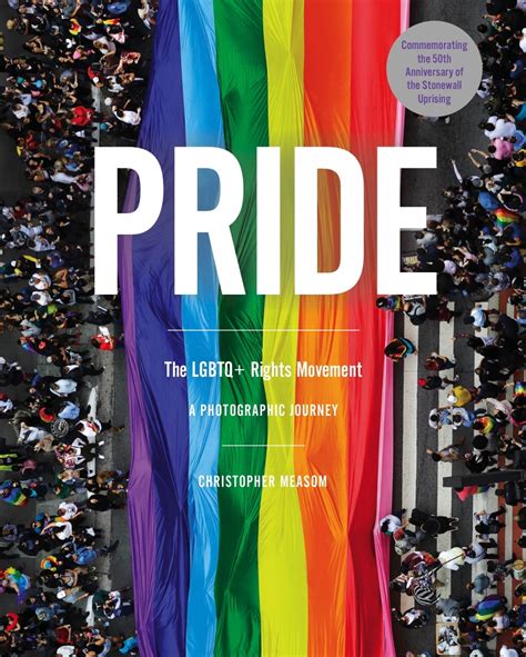 Read Online Pride The Lgbtq Rights Movement A Photographic Journey By Christopher Measom