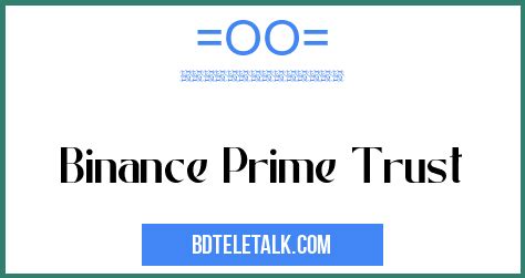 Prime Trust Announces Binance America as Customer