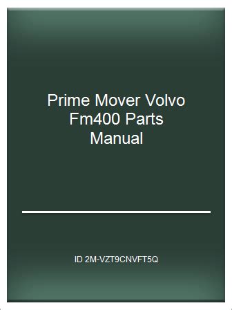 Prime mover volvo fm400 parts manual. - Guia de internet para windows 95.