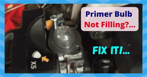 If the primer bulb is not filling up with fuel y
