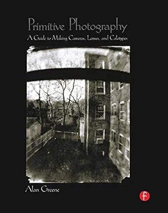 Primitive photography a guide to making cameras lenses and calotypes alternative process photography. - Chemistry 142 laboratory manual grossmont college.