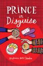 Read Prince In Disguise By Stephanie Kate Strohm