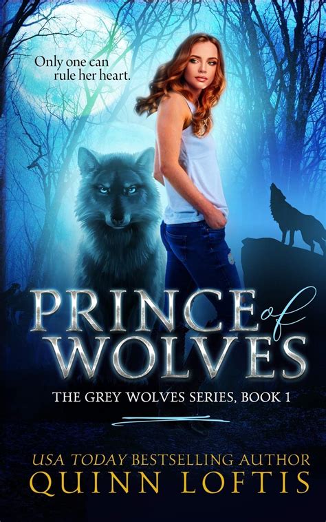 Download Prince Of Wolves The Grey Wolves 1 By Quinn Loftis