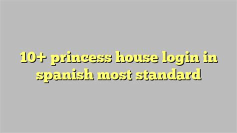 Princess house login in spanish. Things To Know About Princess house login in spanish. 