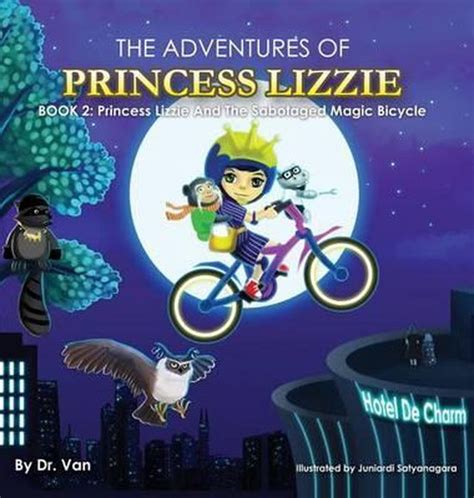Read Princess Lizzie And The Sabotaged Magic Bicycle By Dr Van
