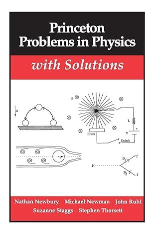 Princeton problems in physics with solutions pdf.  ually from B 1 Under wha...