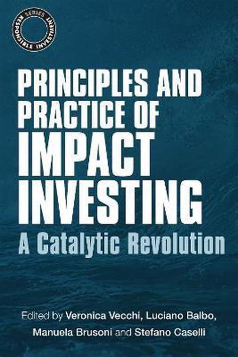 Principles And Practice Of Impact Investing