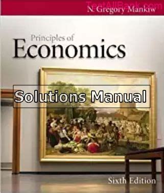Principles Mankiw Of 6th Economics Edition Solutions Manual